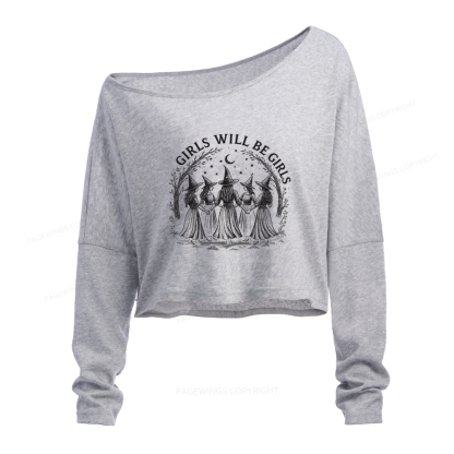 Pagewings Girls Will Be Girls Slouchy Long Sleeve Off Shoulder T-shirt