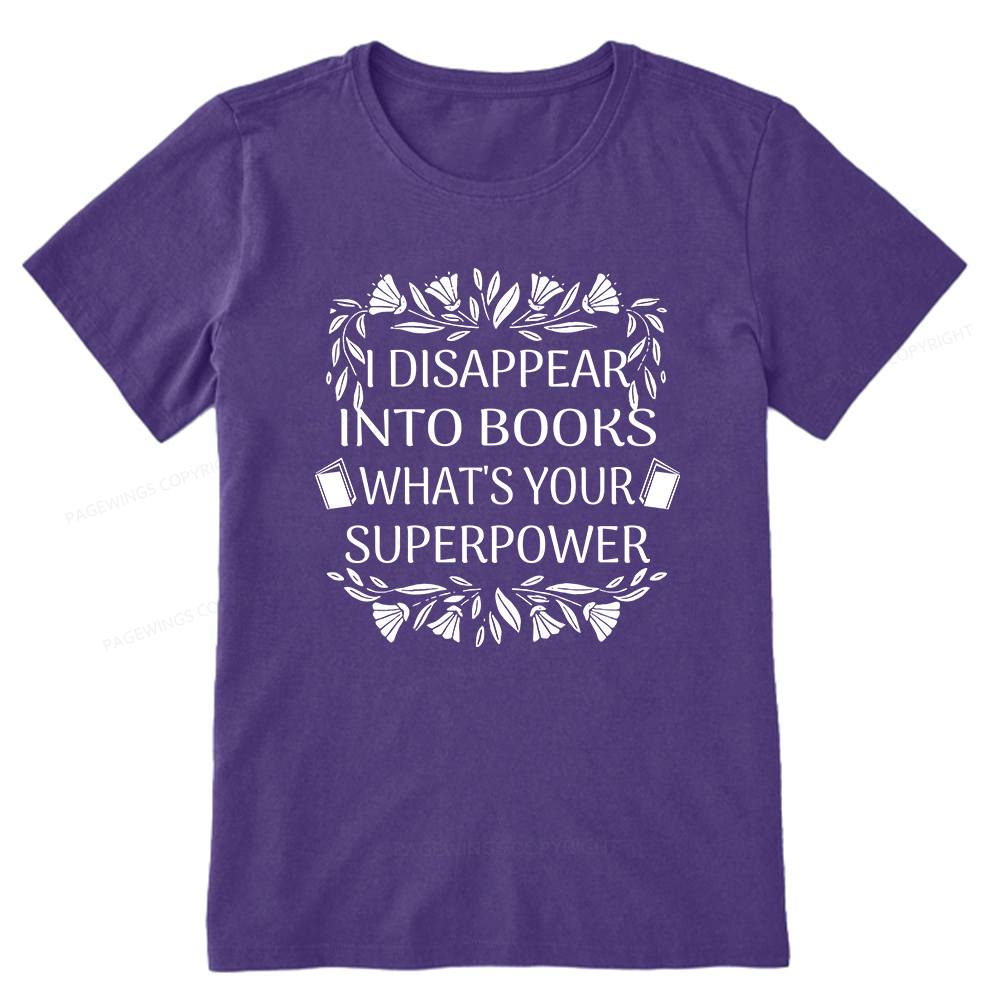 Pagewings I Disappear Into Books What's Your Superpower Unisex Classic T-shirt