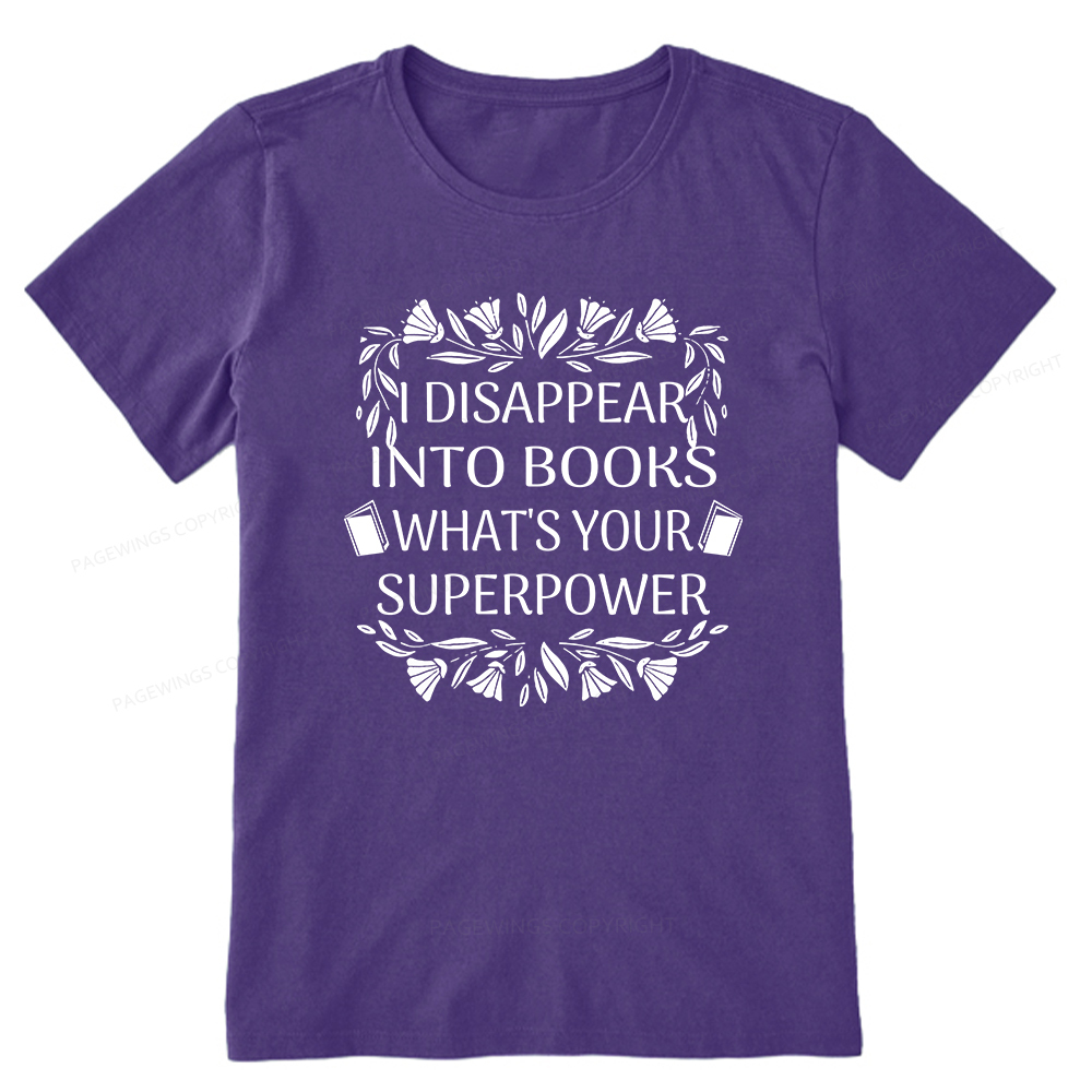 Pagewings I Disappear Into Books What's Your Superpower Unisex Classic T-shirt