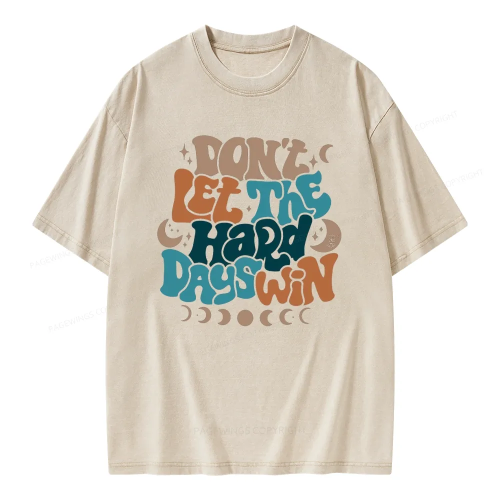 Pagewings Don't Let The Hard Days Win Unisex Washed T-shirt