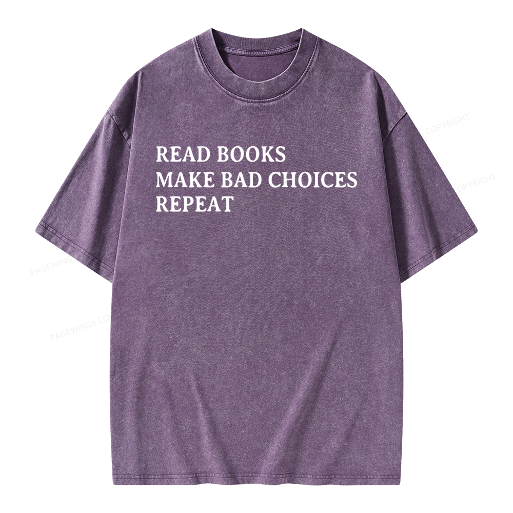 Pagewings Read Books Make Bad Choices Repeat Unisex Washed T-shirt