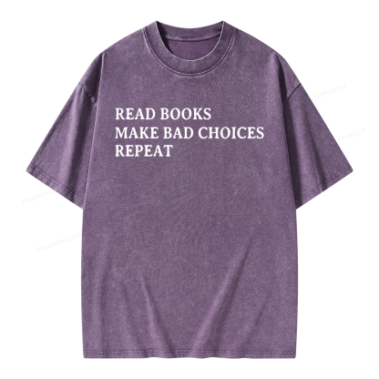 Pagewings Read Books Make Bad Choices Repeat Unisex Washed T-shirt