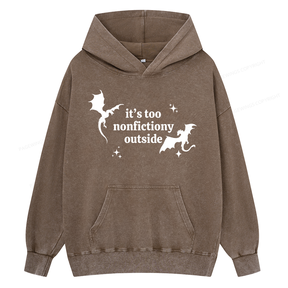 Pagewings It’s Too Nonfictiony Outside Unisex Washed Hoodie