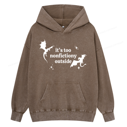 Pagewings It’s Too Nonfictiony Outside Unisex Washed Hoodie