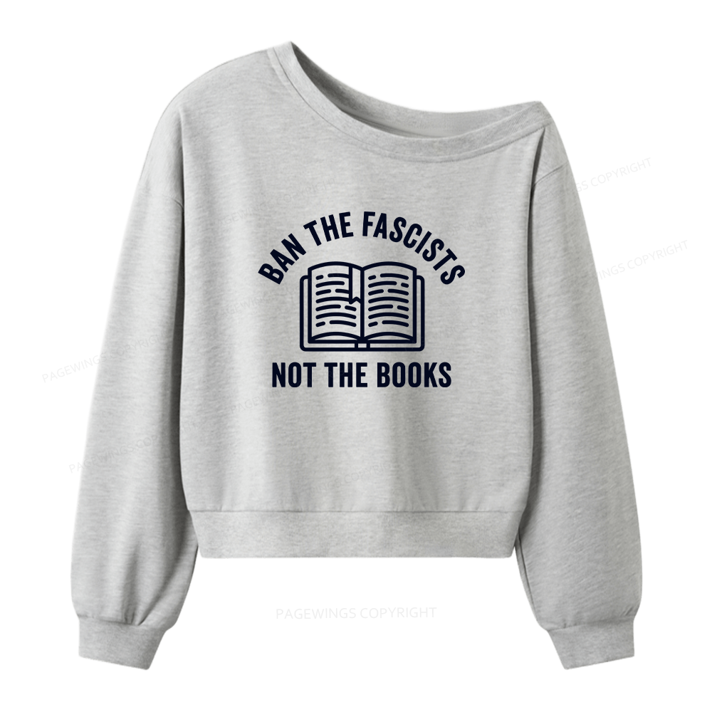 Pagewings Ban Fascists Not Books Women Off Shoulder Sweatshirt