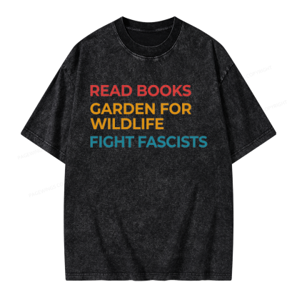 Pagewings Read Books Garden For Wildlife Fight Fascists Unisex Washed T-shirt