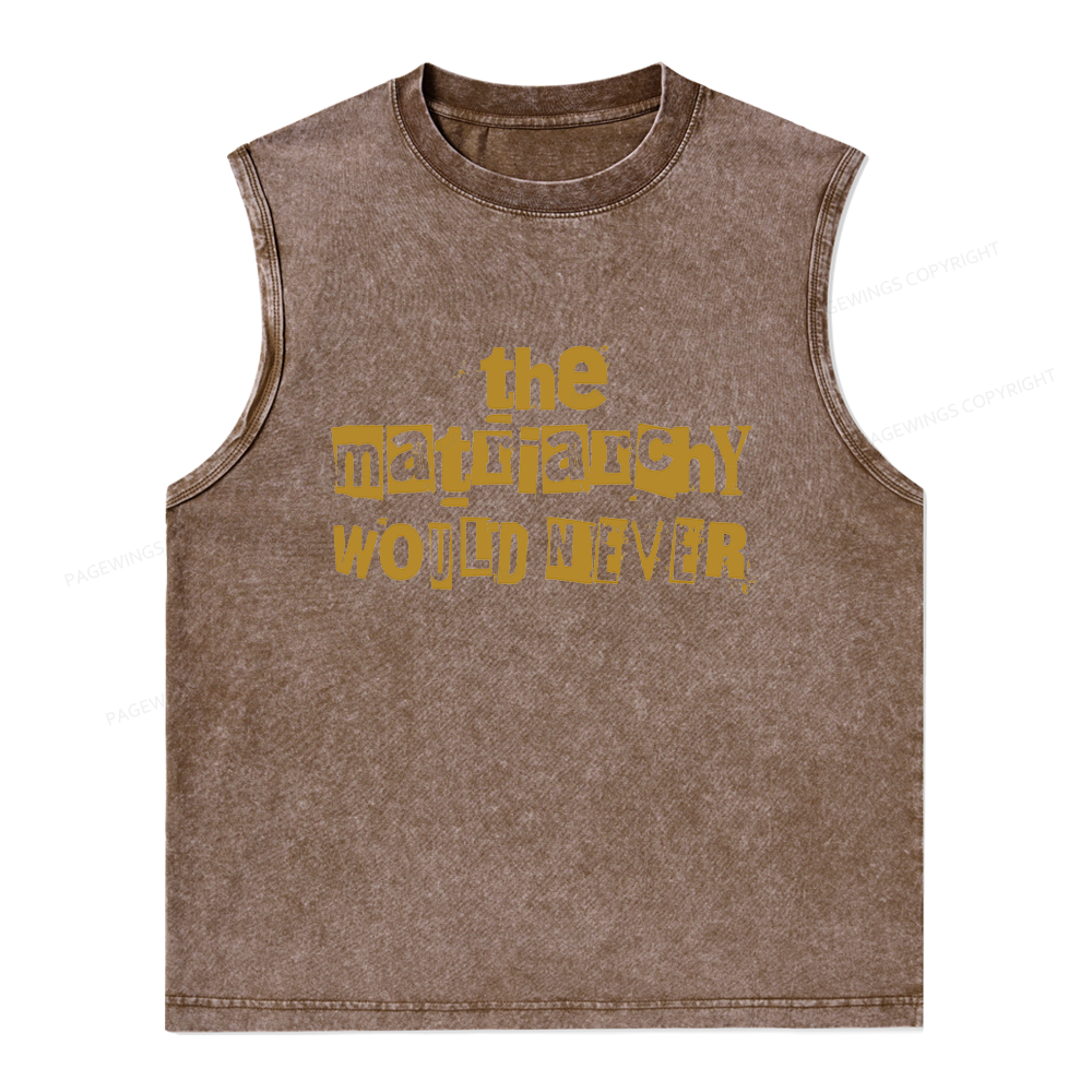 Pagewings The Matriarchy Would Never Unisex Washed Tank Top