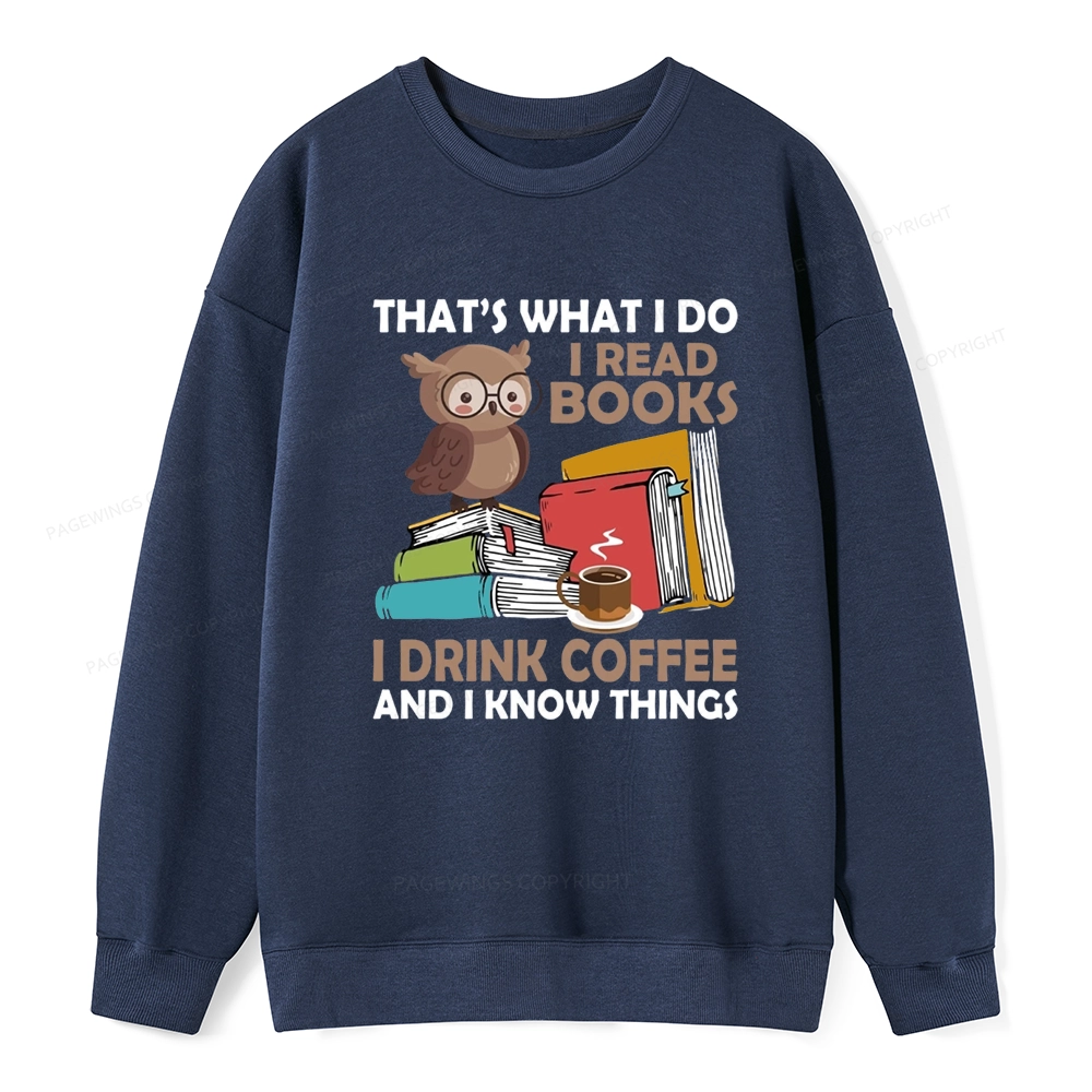 Pagewings That's What I Do I Read Books Unisex Classic Sweatshirt