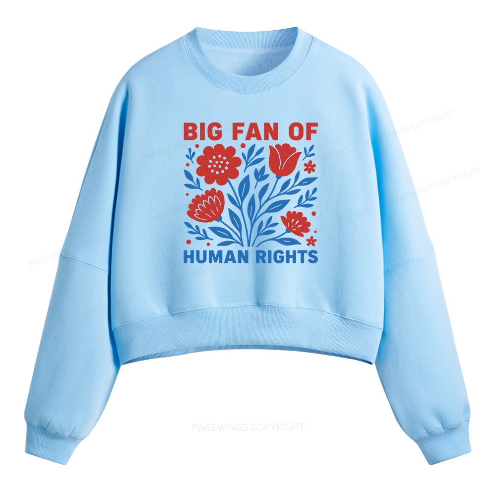 Pagewings Big Fan Of Human Rights Fleece Crop Sweatshirt