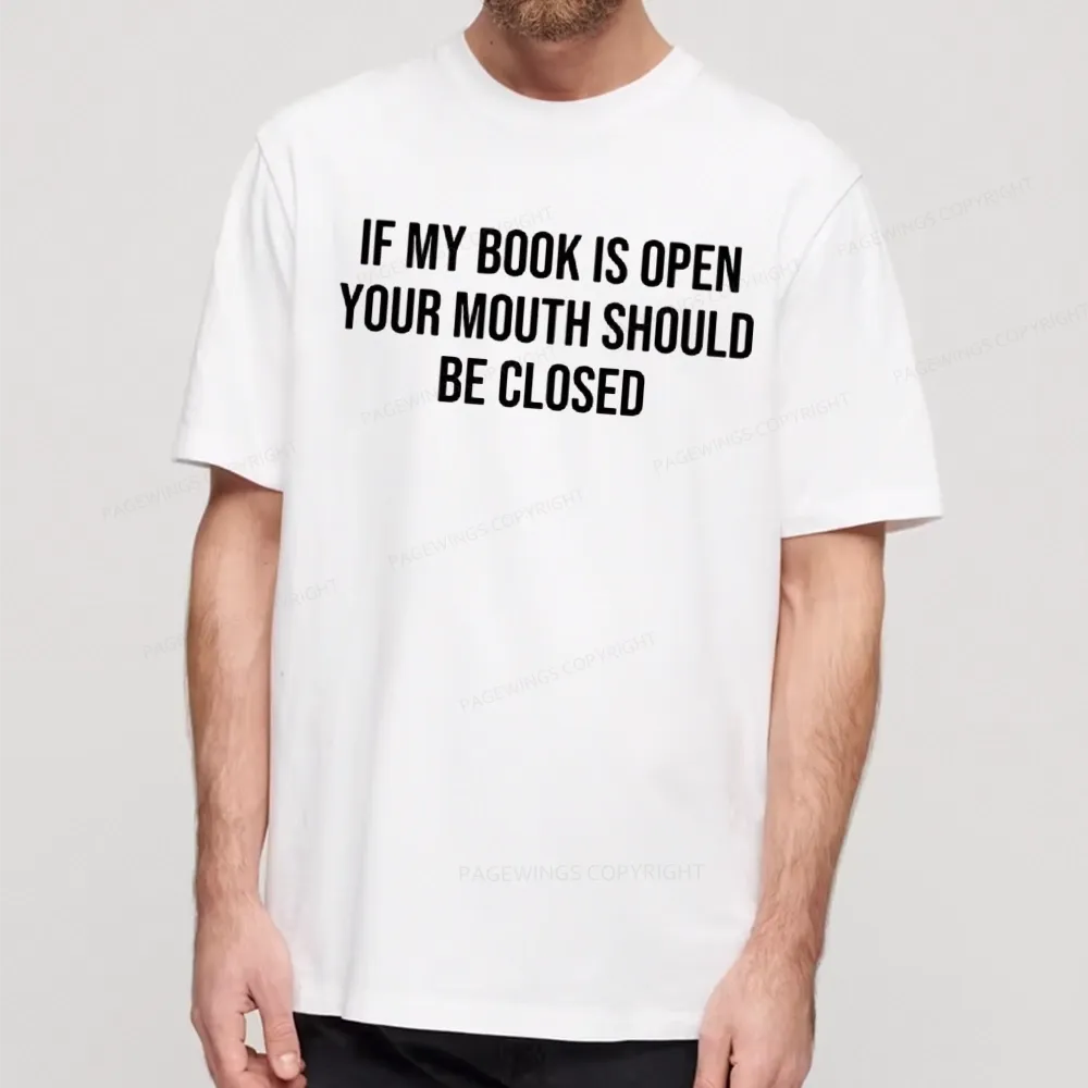 Pagewings Your Mouth Should Be Closed Unisex Classic T-shirt