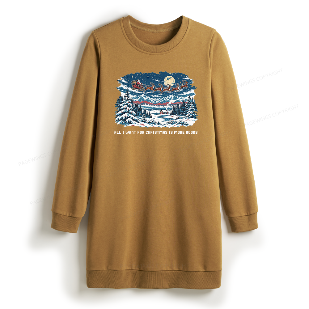 Pagewings All I Want For Christmas is More Books Sweatshirt Dress
