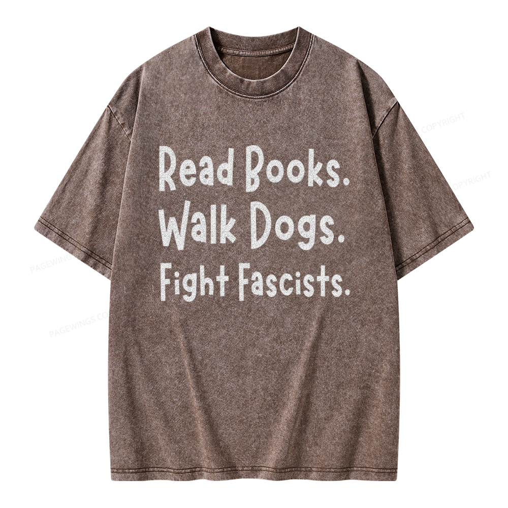 Pagewings Read Books Walk Dogs Fight Fascists Unisex Washed T-shirt