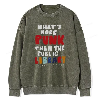 Pagewings What's More Punk Than The Public Library Unisex Washed Sweatshirt