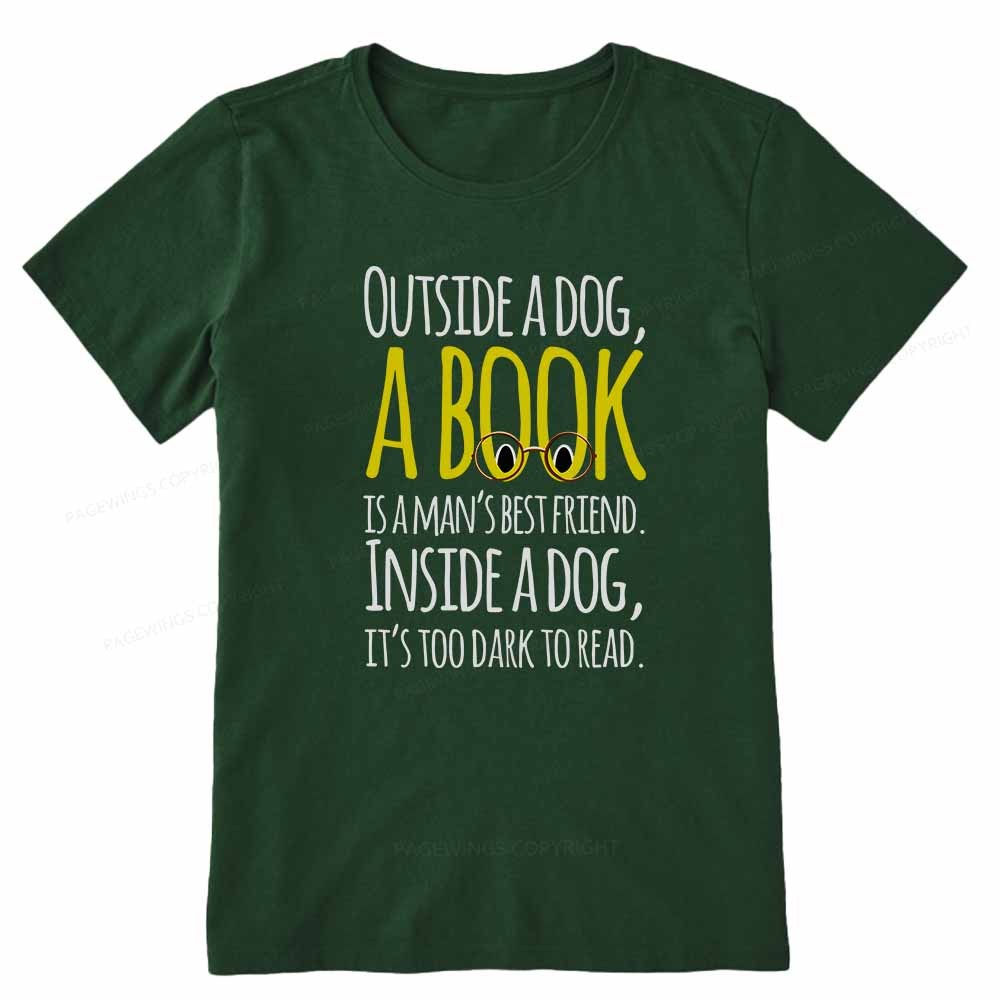 Pagewings Outside a dog a book is a mans best friend Funny Unisex Classic T-shirt