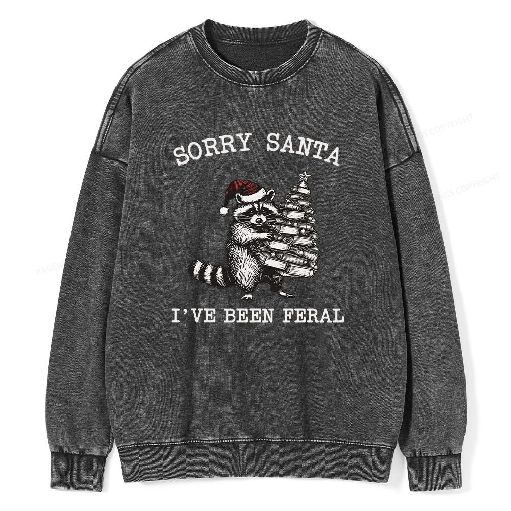 Pagewings Sorry Santa I've Been Feral Unisex Washed Sweatshirt