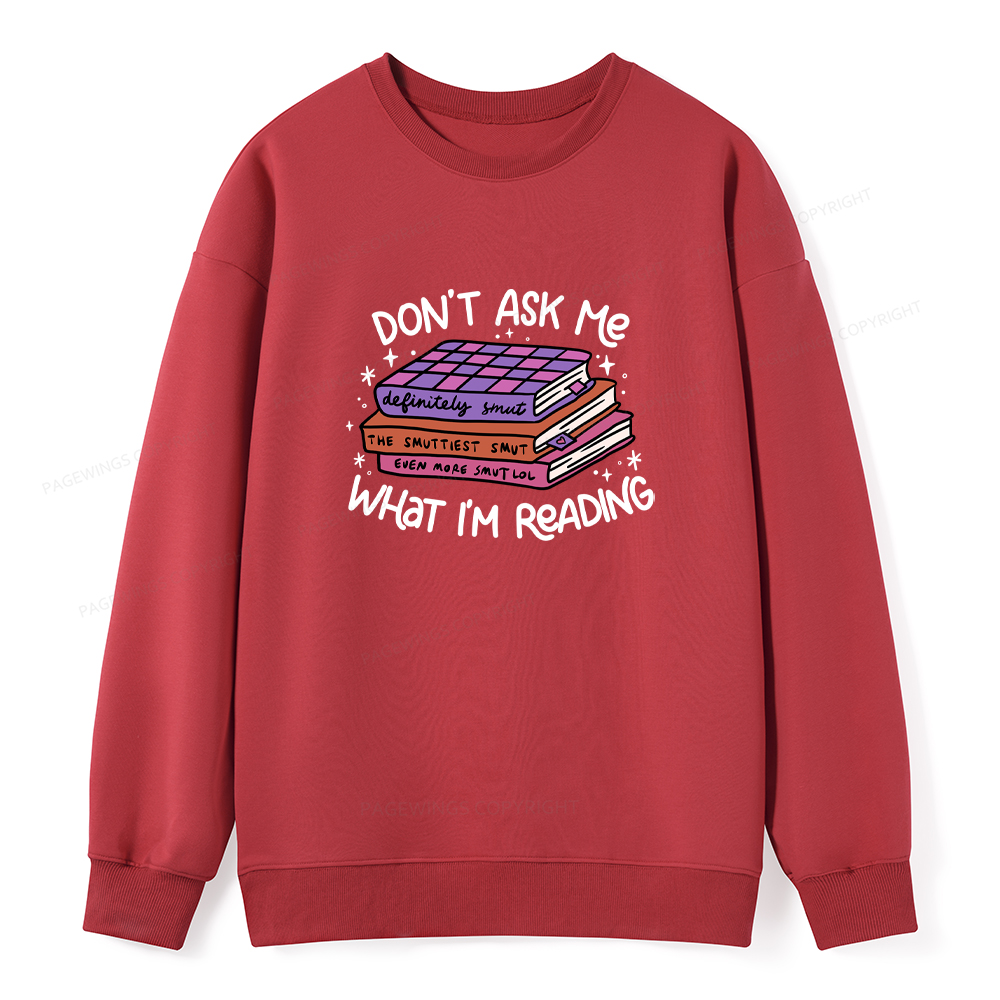 Pagewings Don't Ask Me What I Am Reading Unisex Classic Sweatshirt