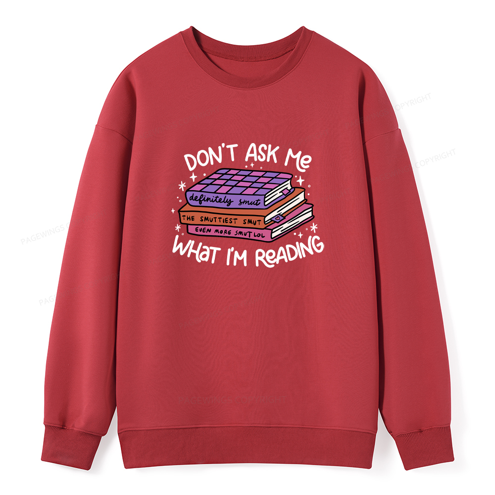 Pagewings Don't Ask Me What I Am Reading Unisex Classic Sweatshirt