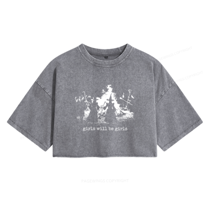 Pagewings Girls Will Be Girls Women's Washed Cropped T-shirt