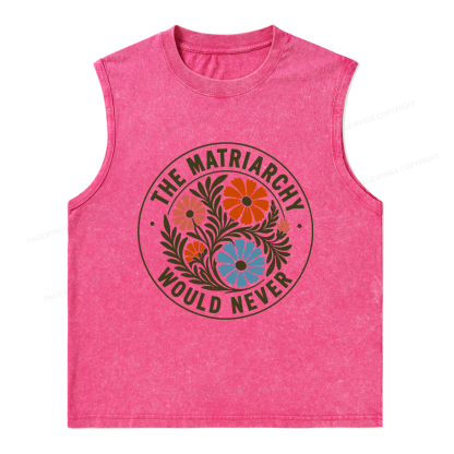 Pagewings The Matriarchy Would Never Unisex Washed Tank Top