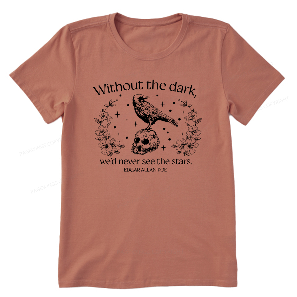 Pagewings Without The Dark We'd Never See The Stars Unisex Classic T-shirt