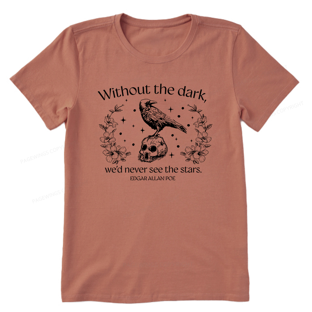 Pagewings Without The Dark We'd Never See The Stars Unisex Classic T-shirt