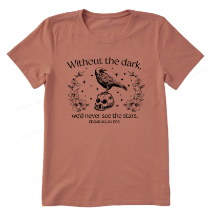 Pagewings Without The Dark We'd Never See The Stars Unisex Classic T-shirt