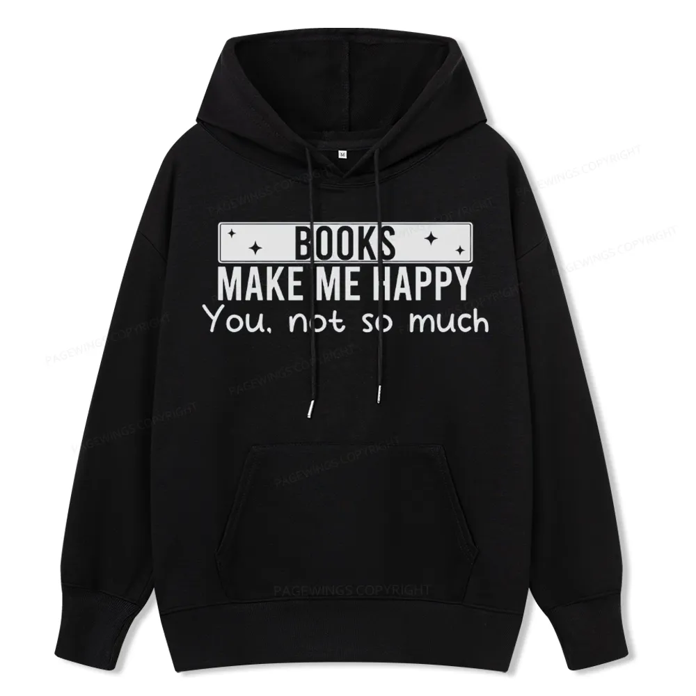 Pagewings Books Make Me Happy You Not So Much Unisex Classic Hoodie