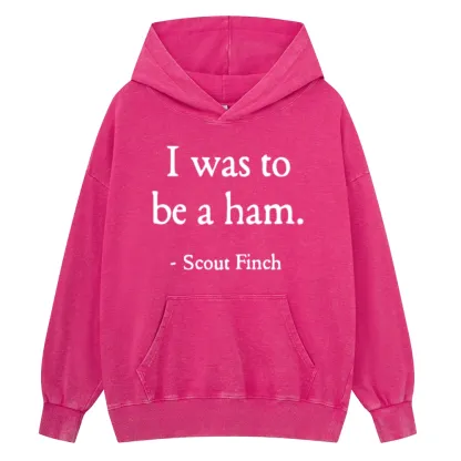 Pagewings I Was To Be A Ham Unisex Washed Hoodie