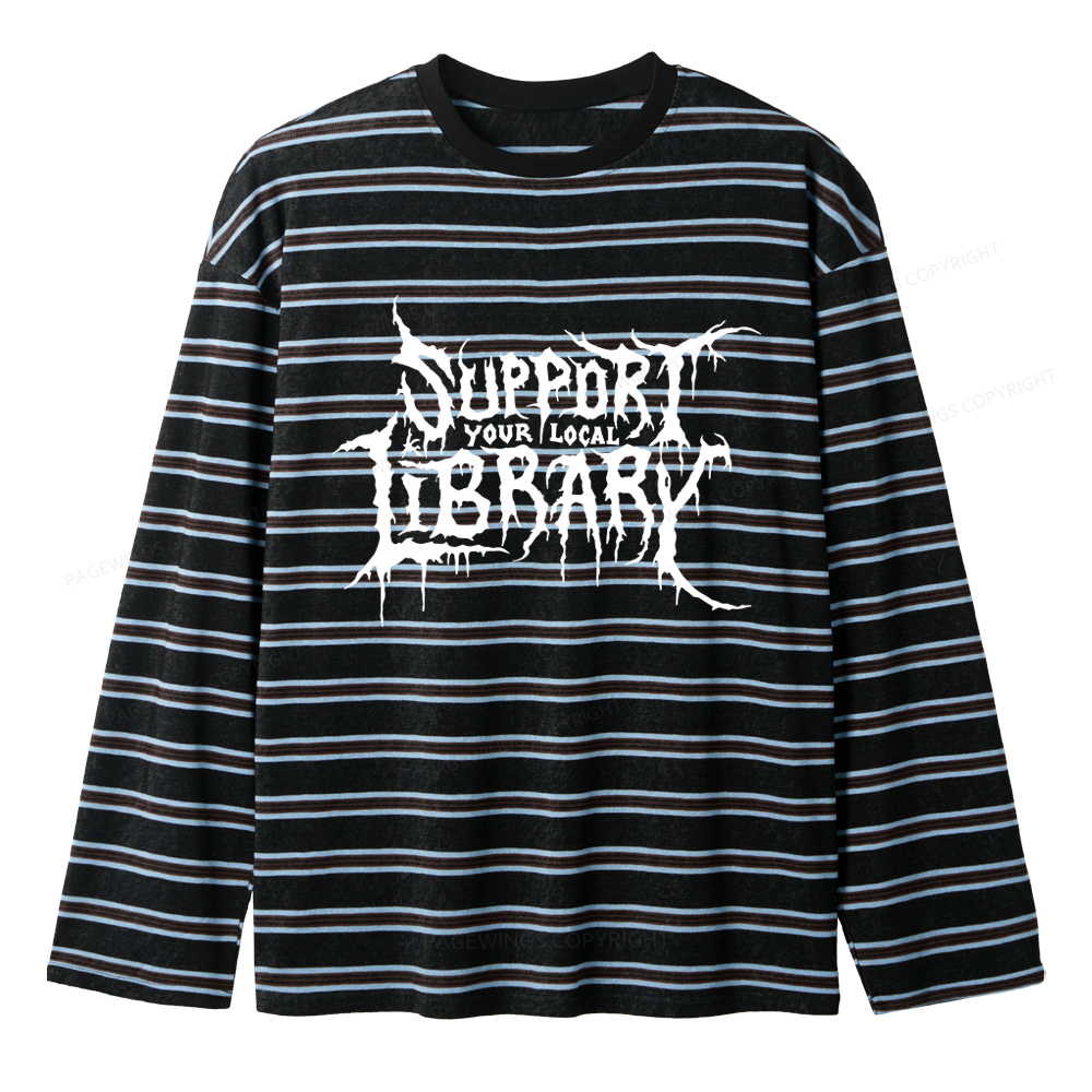 Pagewings Support Your Local Library Unisex Striped Long Sleeve T-Shirt