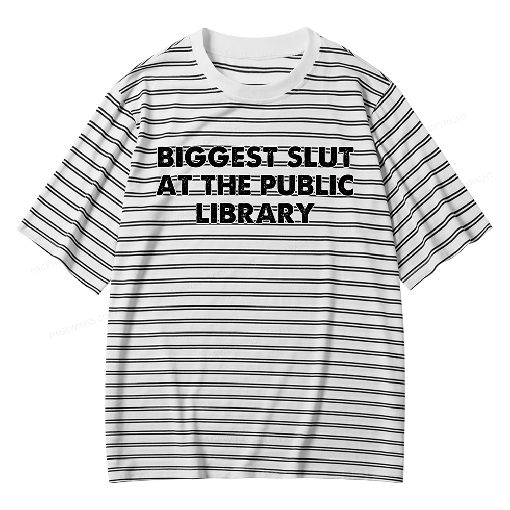 Pagewings Biggest Slut At The Public Library Unisex Striped T-Shirt