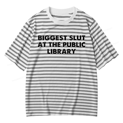 Pagewings Biggest Slut At The Public Library Unisex Striped T-Shirt