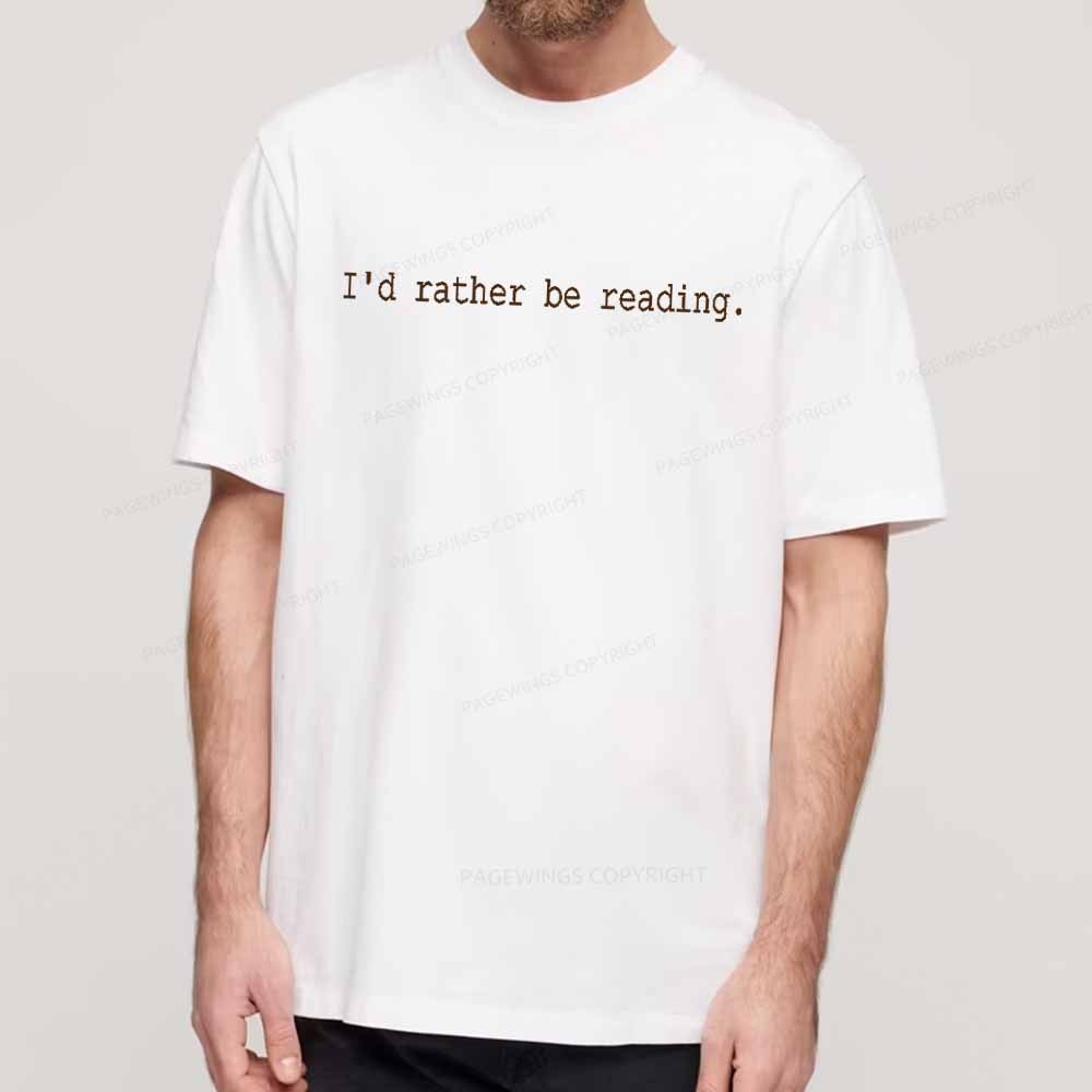 Pagewings I'd Rather Be Reading Unisex Classic T-shirt