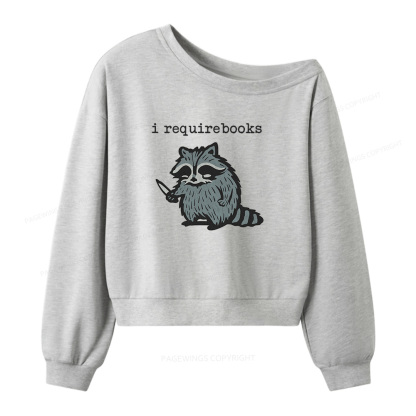 Pagewings I Require Books Women Off  Shoulder Sweatshirt