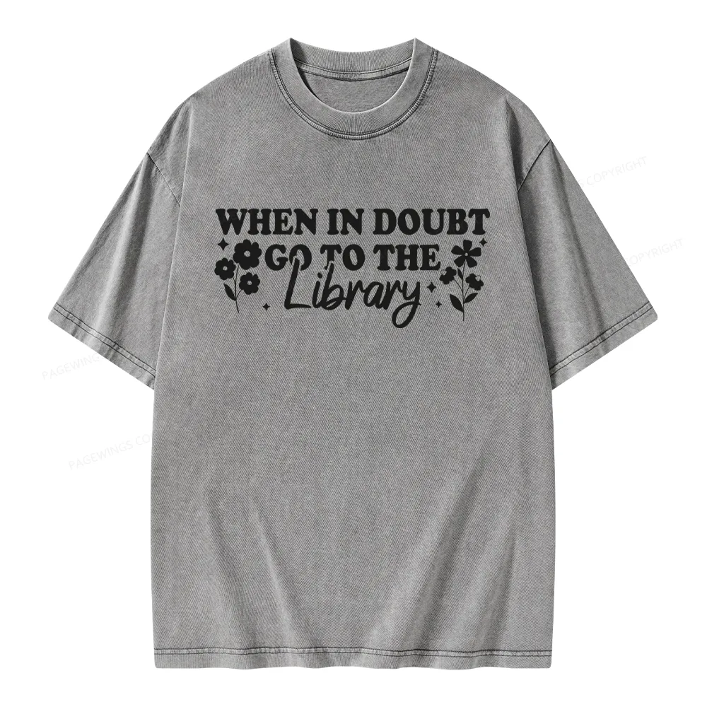 Pagewings When In Doubt Go To The Library Unisex Washed T-shirt
