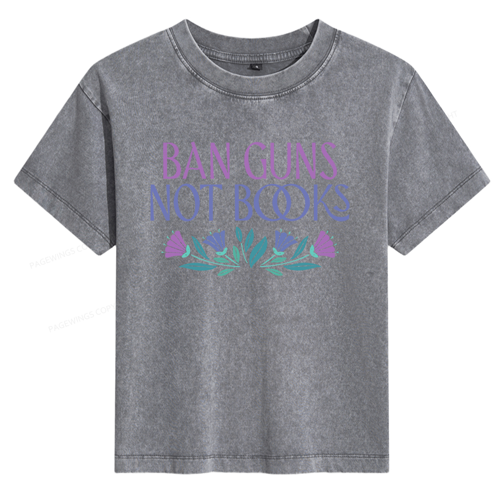 Pagewings Ban Guns Not Books Women's Washed T-shirt