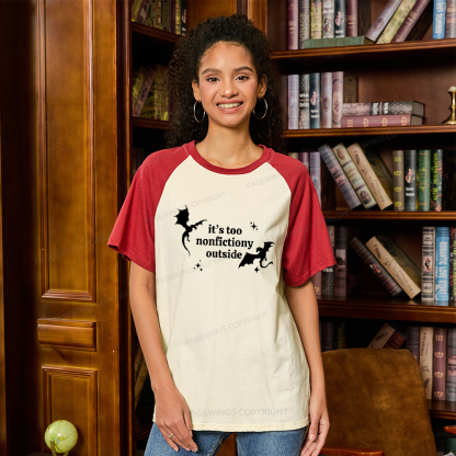 Pagewings It’s Too Nonfictiony Outside Raglan T-shirt