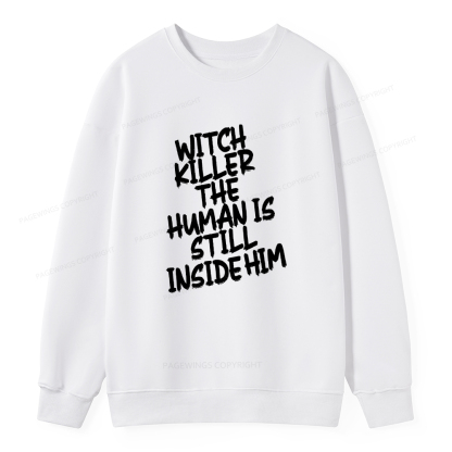 Pagewings Witch Killer The Human Is Still Inside Him Unisex Classic Sweatshirt
