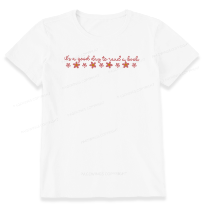 Pagewings Its A Good Day To Read A Book Bookish Unisex Classic T-shirt