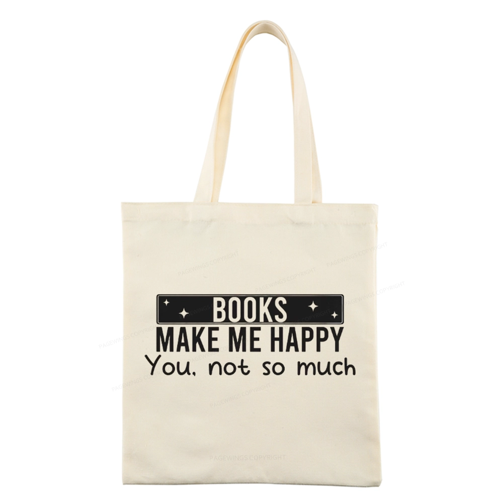 Pagewings Books Make Me Happy You Not So Much Tote Bag