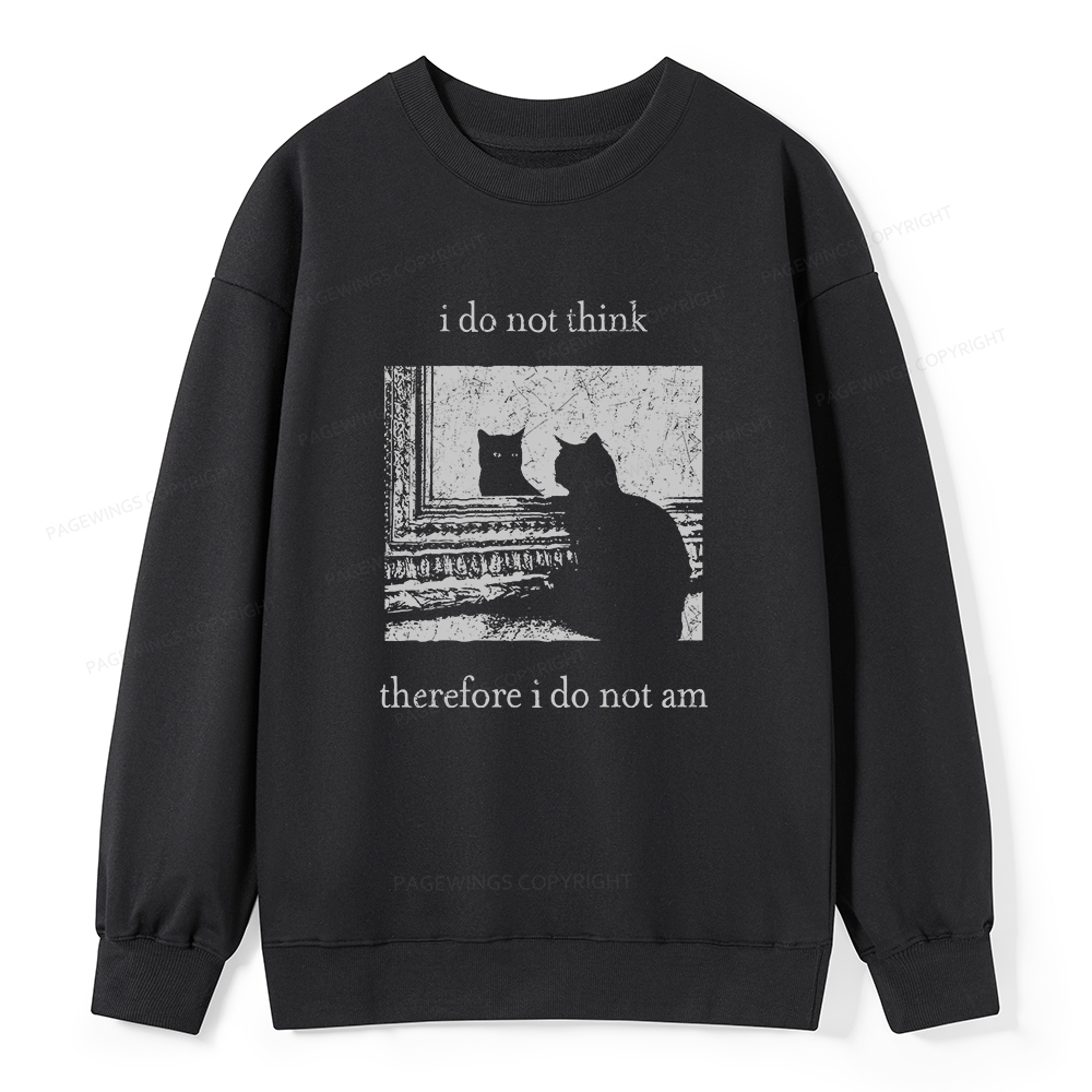 Pagewings I Do Not Think Therefore I Do Not Am Unisex Classic Sweatshirt