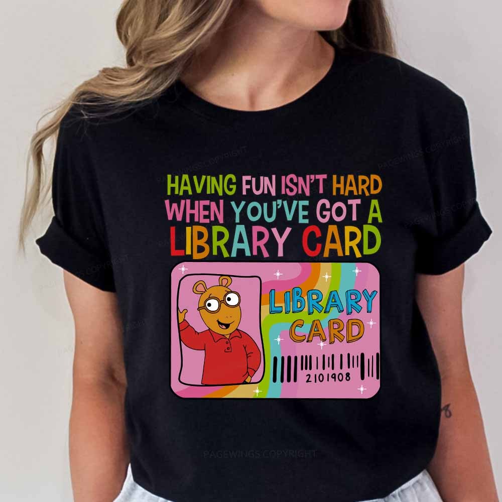 Pagewings Having Fun Isn't Hard When You've Got A Library Card Teacher Vintage T-Shirt Unisex Classic T-shirt