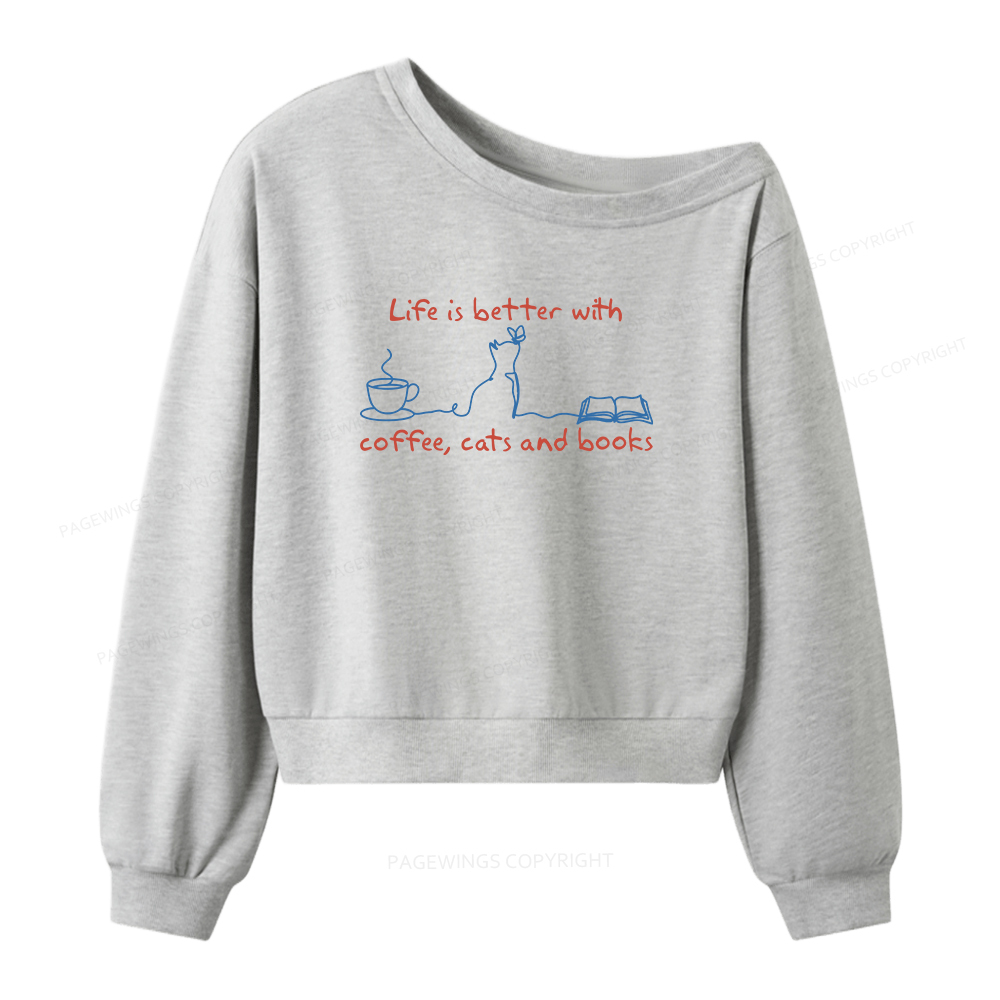 Pagewings Life Is Better With Coffee Women Off Shoulder Sweatshirt