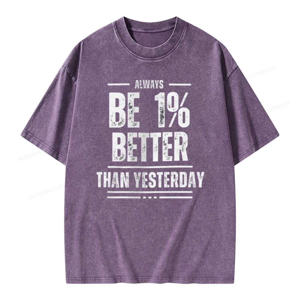 Pagewings Always Be 1% Better than Yesterday Unisex Washed T-shirt