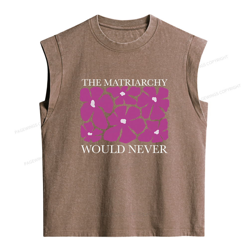 Pagewings The Matriarchy Would Never Women's Washed Tank Top