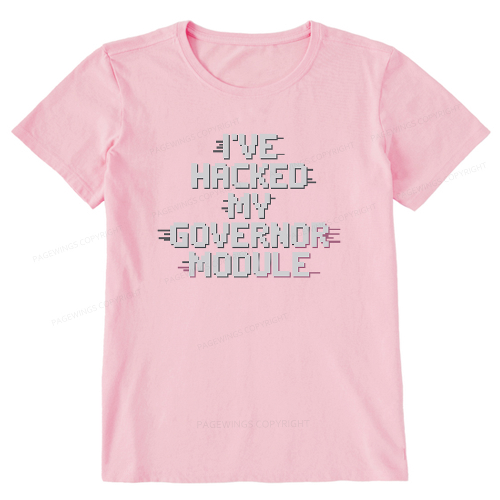 Pagewings I've Hacked My Governor Module Unisex Classic T-shirt