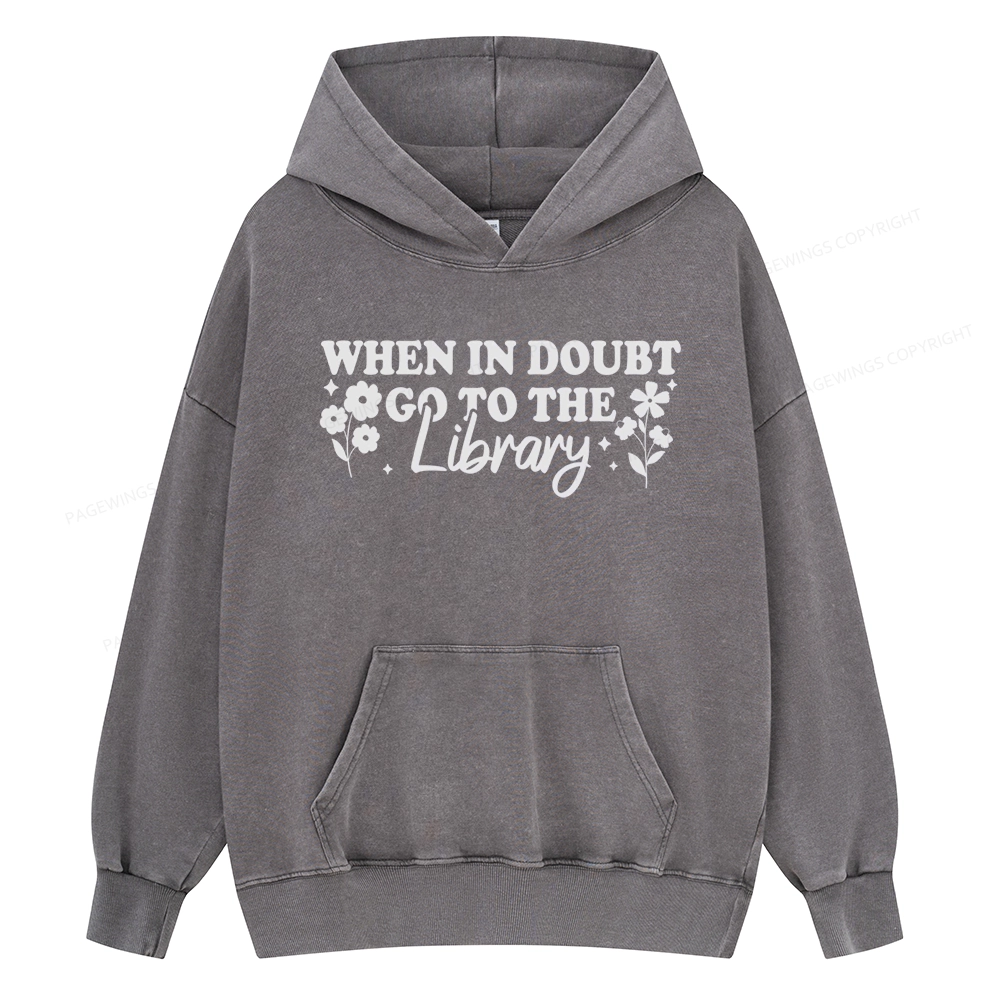 Pagewings When In Doubt Go To The Library Unisex Washed Hoodie