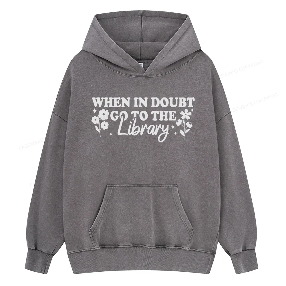 Pagewings When In Doubt Go To The Library Unisex Washed Hoodie