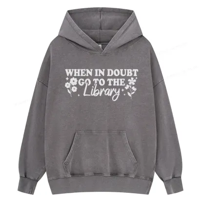 Pagewings When In Doubt Go To The Library Unisex Washed Hoodie