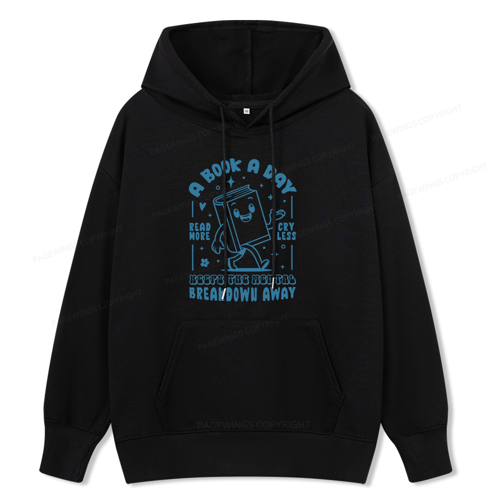 Pagewings A Book A Day Keeps The Mental Breakdown Away Unisex Classic Hoodie