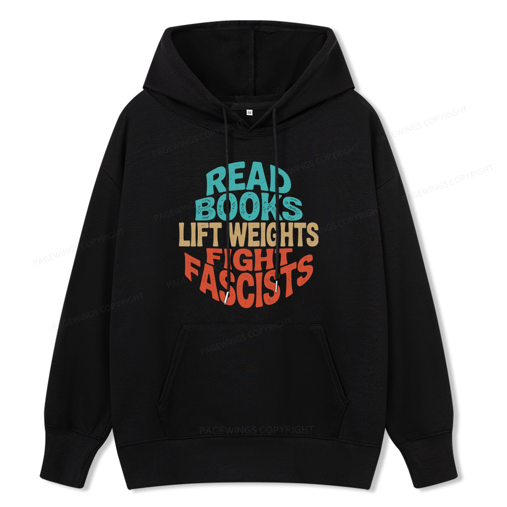 Pagewings Read Books Lift Weights Fight Fascists Unisex Classic Hoodie